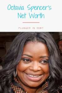 'Self Made' Octavia Spencer's Net Worth - Plunged in Debt