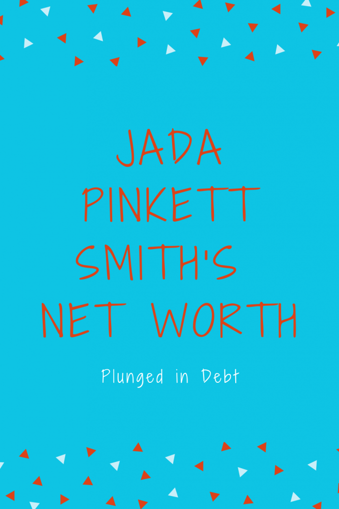 Jada Pinkett Smith's net worth