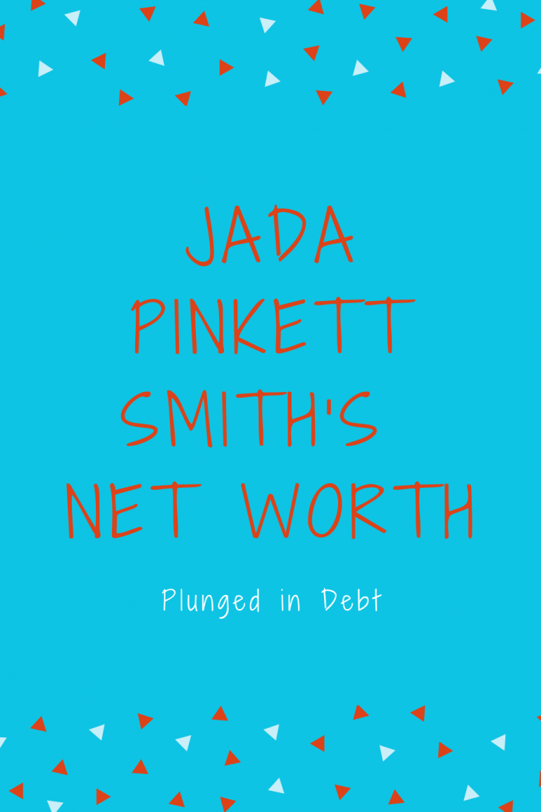 Entangled: Jada Pinkett Smith's Net Worth - Plunged in Debt