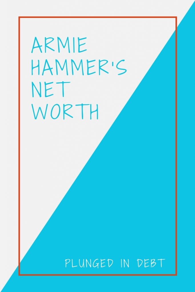 Armie Hammer's net worth